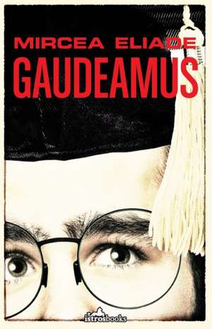 Gaudeamus de Mircea Eliade