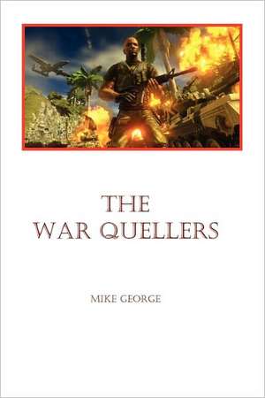 The War Quellers de Mike George