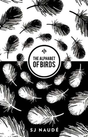 The Alphabet of Birds de S. J. Naude