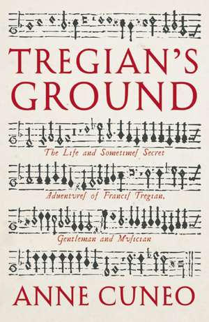 Tregian's Ground de Anne Cuneo