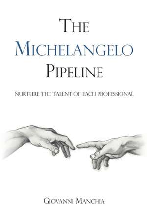 The Michelangelo Pipeline de Giovanni Manchia