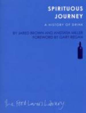 Spirituous Journey de Anistatia Brown, Jared & Miller