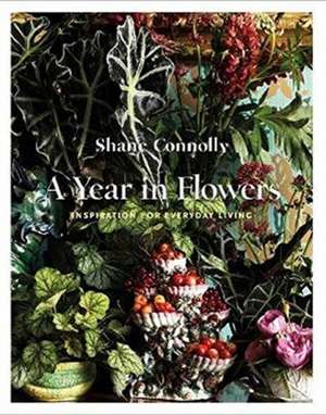 A Year in Flowers de Shane Connolly