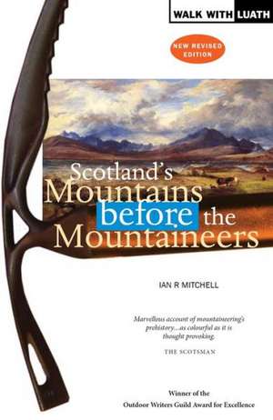 Scotland's Mountains Before the Mountaineers de Ian R. Mitchell