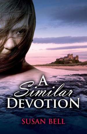 A Similar Devotion de Susan Bell