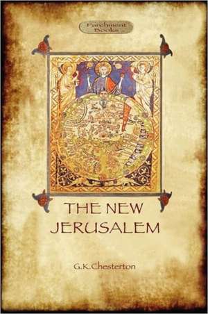 The New Jerusalem de Gilbert Keith Chesterton