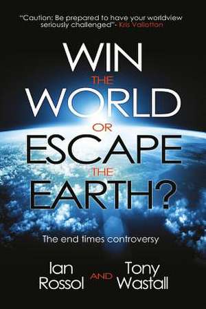 Win the World or Escape the Earth? de Rossol, Ian