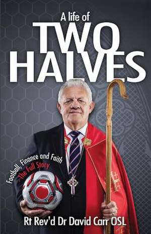 A Life of Two Halves de Carr Osl, Dr David