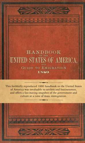 Handbook of the United States of America 1880: And Guide to Emigration de L P Brockett