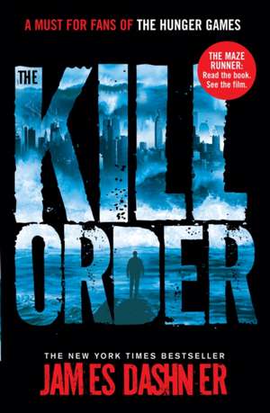 Maze Runner Prequel: The Kill Order de James Dashner