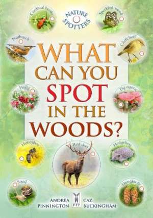 What Can You Spot in the Woods? de Caz Buckingham