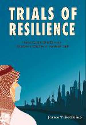 Trials of Resilience: How Covid-19 Is Driving Economic Change in the Arab Gulf de Jarmo T. Kotilaine