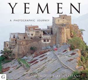 Yemen, A Photographic Journey de Mahmoud Al-Shaibani