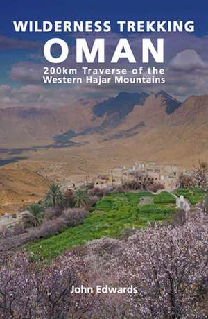 Edwards, J: Wilderness Trekking in Oman de John Edwards