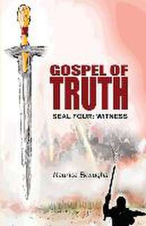 Gospel of Truth: Seal Four: Witness de Maurice Ekwugha