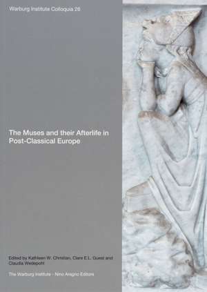 The Muses and Their Afterlife in Post-Classical Europe de Kathleen W. Christian