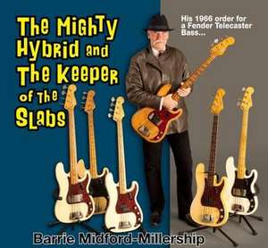 The Mighty Hybrid and the Keeper of the Slabs de Barrie Midford-Millership