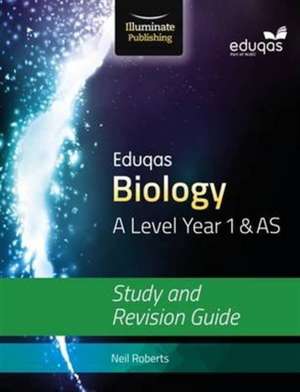 Eduqas Biology for A Level Year 1 & AS: Study and Revision Guide de Neil Roberts