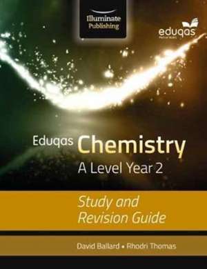 Eduqas Chemistry for A Level Year 2: Study and Revision Guide de David Ballard