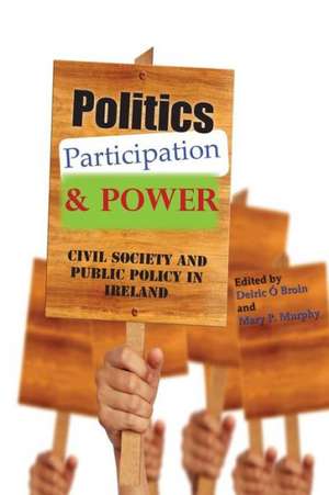 Politics, Participation and Power de Mary P. Murphy