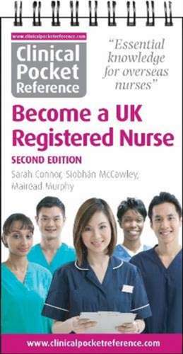 Clinical Pocket Reference Become a UK Registered Nurse de Sarah Connor