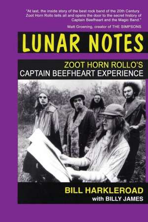 Lunar Notes - Zoot Horn Rollo's Captain Beefheart Experience de Bill Harkleroad