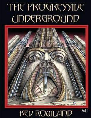 The Progressive Underground Volume One de Kev Rowland