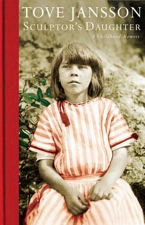 Sculptor's Daughter: A Childhood Memoir de Tove Jansson