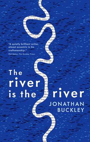 The River is The River de Jonathan Buckley