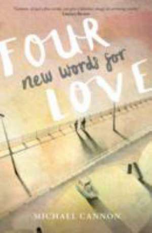 Four New Words for Love de Michael Cannon