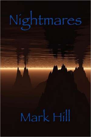 Nightmares de Mark Hill