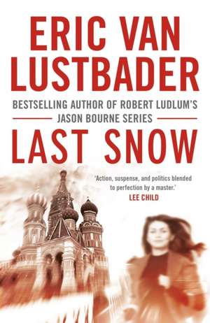 Last Snow de Eric Van Lustbader