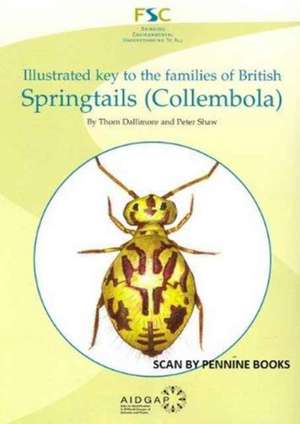 Illustrated Key to the Families of British Springtails (Collembola) de Thom Dallimore