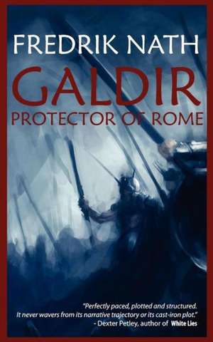 Galdir - Protector of Rome (Roman Fiction) de Fredrik Nath