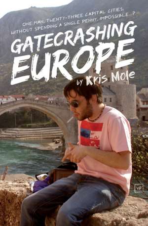 Gatecrashing Europe de Kris Mole