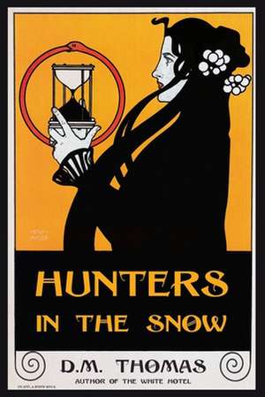 Hunters in the Snow de D. M. Thomas