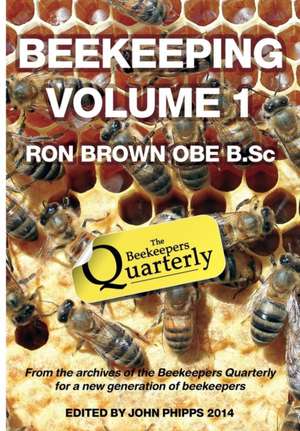 Beekeeping - Volume 1. Ron Brown OBE B.SC: Stories from the World's Top Pipers de Ron Brown