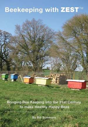 Beekeeping with Zest: Stories from the World's Top Pipers de Bill Summers