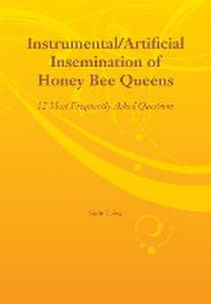 Instrumental/Artificial Insemination of Honey Bee Queens de Susan Cobey