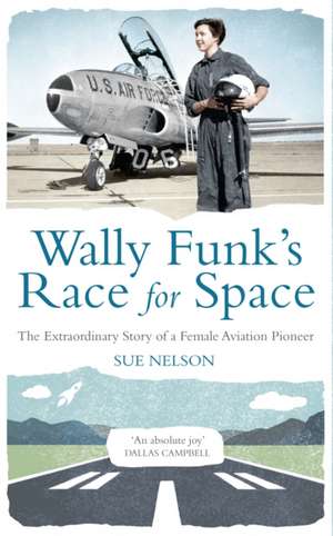 Nelson, S: Wally Funk's Race for Space