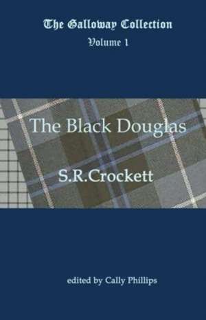 The Black Douglas de S R Crockett