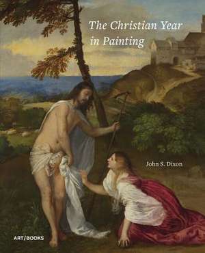 The Christian Year in Painting de John S. Dixon