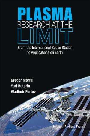 Plasma Research at the Limit: From the International Space Station to Applications on Earth (with DVD-ROM) de Gregor Morfill