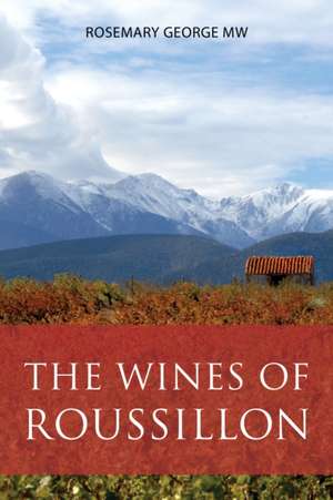 The wines of Roussillon de Rosemary George