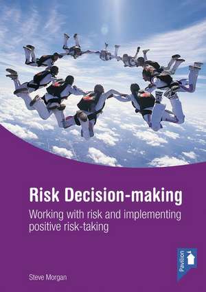 Risk Decision-Making de Steve Morgan