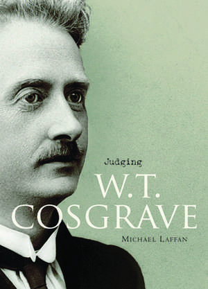 Judging W.T. Cosgrave de Michael Laffan