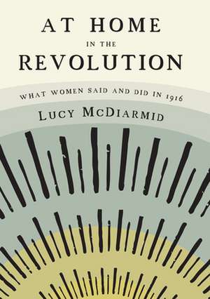 At Home in the Revolution de Lucy McDiarmid