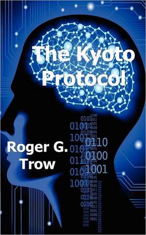 The Kyoto Protocol de Roger G. Trow