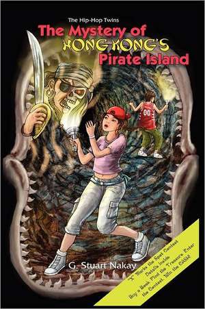 The Mystery of Hong Kong's Pirate Island de G. Stuart Nakay