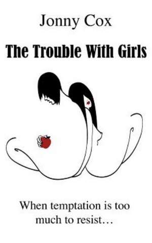 The Trouble with Girls de Jonny Cox